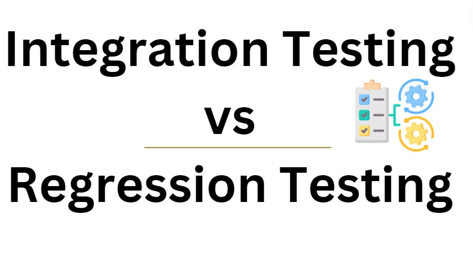 Integration Testing vs Regression Testing