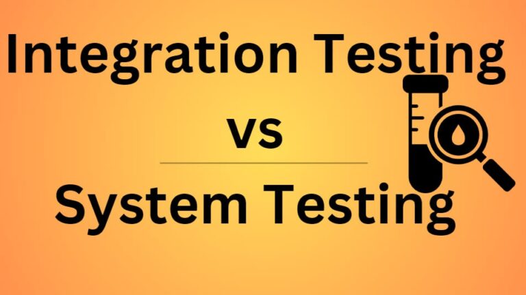 Integration Testing vs System Testing - Software Testing Pro
