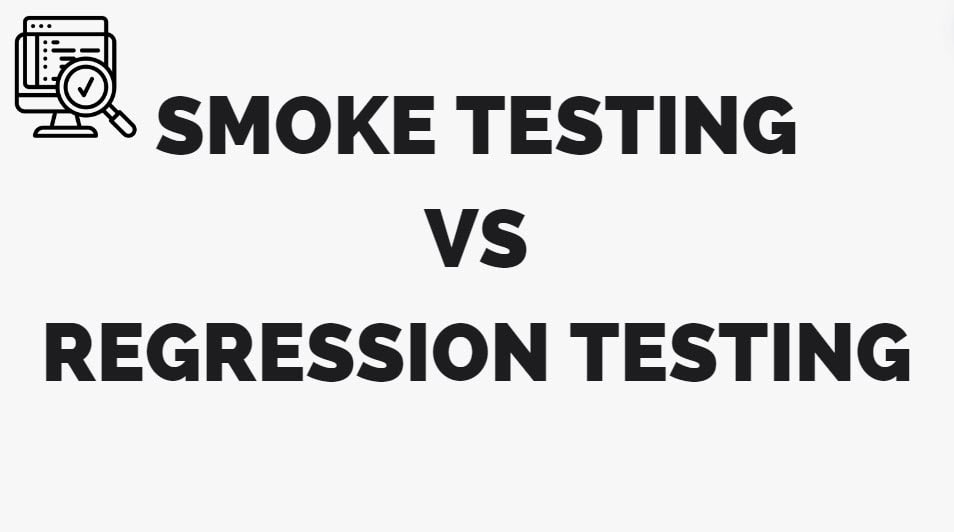 smoke testing vs regression testing