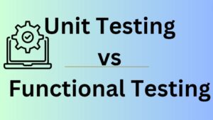 Unit Testing Vs Functional Testing Software Testing Pro