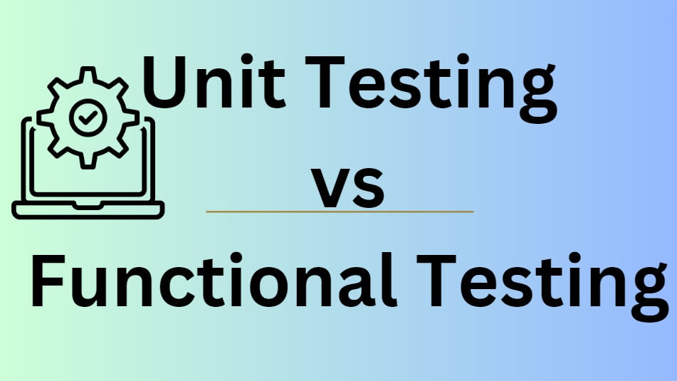 unit testing vs functional testing