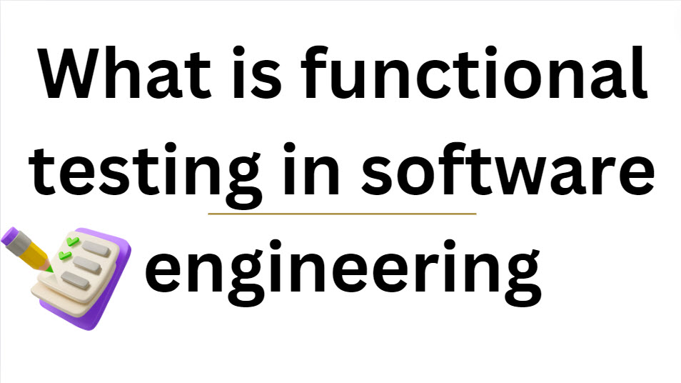 what is functional testing in software engineering