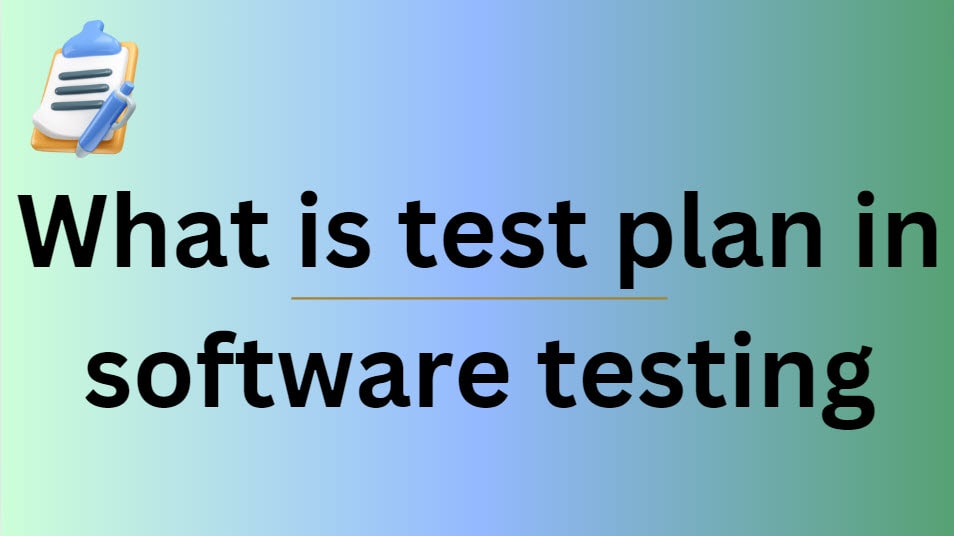 What is test plan in software testing