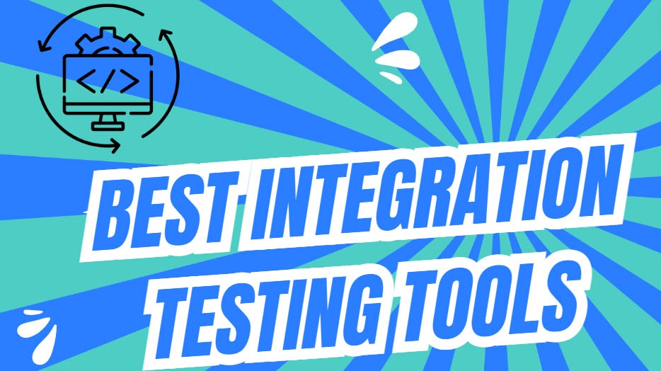 Best Integration Testing Tools