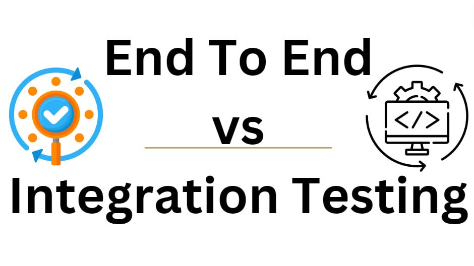 End To End vs Integration Testing