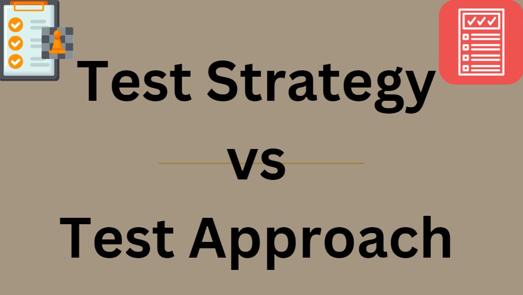 Test Strategy vs Test Approach