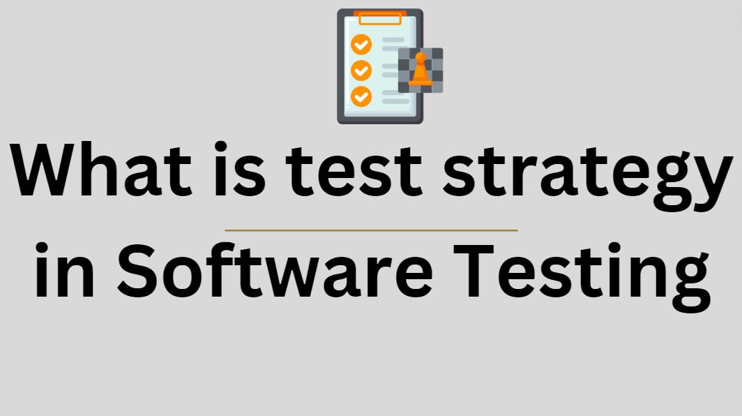 What is test strategy in Software Testing