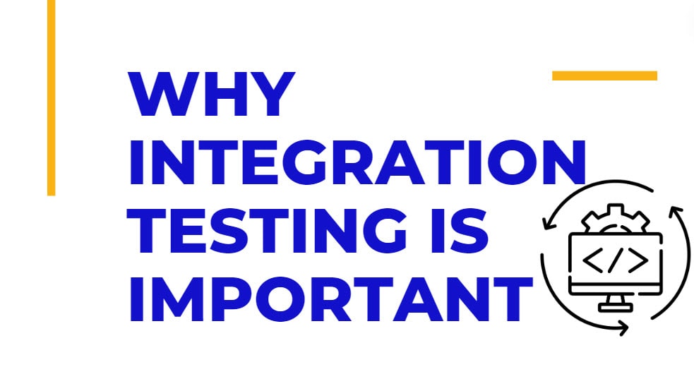 Why integration testing is important