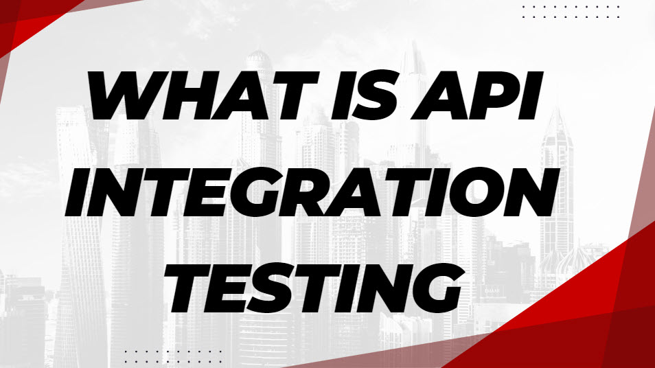 What is API Integration Testing